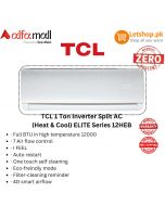 TCL 1 Ton Inverter Split AC  (Heat & Cool) ELITE Series 12HEB | On Installments | With Free AC Installation