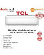 TCL 1.5 Ton Inverter Split AC (Heat & Cool) Miracle Series 18T3 B2 | On Installments | With Free AC Installments