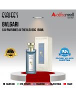 Bvlgari Eau Parfumee Au The Bleu Edc 150Ml l ESAJEE'S