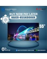 Haier H55K800UX 55 Inch LED TV Smart Android 4k Ultra HD Google TV With Ultra Slim Other Bank BNPL