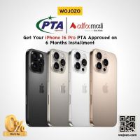 Official PTA Approval for iPhone 16Pro on Installments by WOJOZO