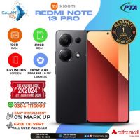 Xiaomi Redmi Note 13 Pro 12GB 512Gb On Easy Installments (12 Months) with 1 Year Brand Warranty & PTA Approved With Free Gift by SALAMTEC & BEST PRICES