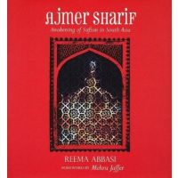 Ajmer Sharif: Awakening Of Sufism In South Asia