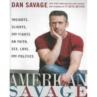 American Savage: Insights, Slights, And Fights On Faith, Sex, Love, And Politics -