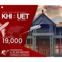 Karachi (KHI) To Quetta (UET) or vice versa Ticket on Installment Upto 9 Month