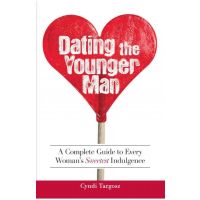 Dating The Younger Man Guide To Every Womans Sweetest Indulgence