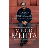 Editor Unplugged: Media, Magnates, Netas And Me