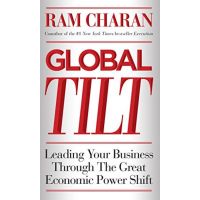 Global Tilt Leading Your Business Through The Great Economic Power Shift