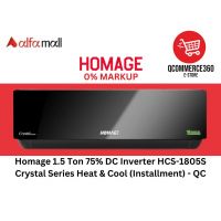 Homage 1.5 Ton 75% DC Inverter HCS-1805S Crystal Series Heat & Cool (Installment) - QC