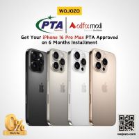 Official PTA Approval for iPhone 16ProMax on Installments by WOJOZO