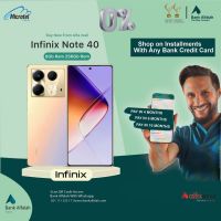 INFINIX NOTE 40 8-256GB OFFICIAL PTA APPROVED WITH 1YEAR WARRANTY_BNPL_ON INSTALLMENT