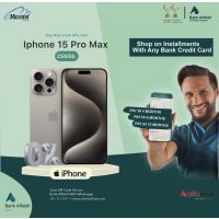 Iphone 15 Promax 256 GB - PTA Approved WITH 1YEAR WARRANTY MERCANTILE (Other Bank BNPL)