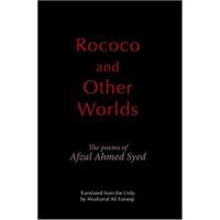 Rococo And Other Worlds The Poems Of Afzal Ahmed Syed