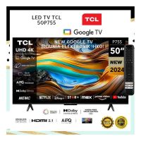 TCL 50P755 GOOGLE TV 4K UHD DOLBY SMART TV 50 INCH NEW 2024 - ON INSTALLMENT