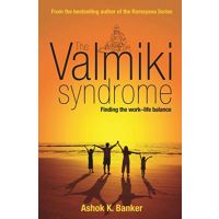 The Valmiki Syndrome Finding The Work Life Balance