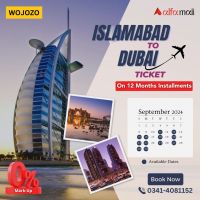 Islamabad to Dubai One Way Ticket on 12Months Easy Installments at 0% Markup.