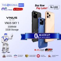 Vnus Sky 1 (2GB RAM 32GB Storage) PTA Approved | Easy Monthly Installments | The Original Bro