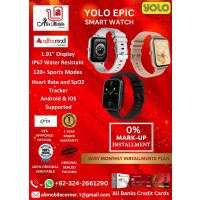 YOLO EPIC Smart Watch Android & IOS Supported For Men & Women On Easy Monthly Installments By ALI's Mobile